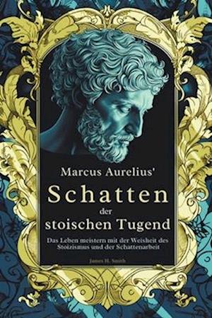 Marcus Aurelius' Schatten der stoischen Tugend