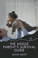 The Single Parent's Survival Guide