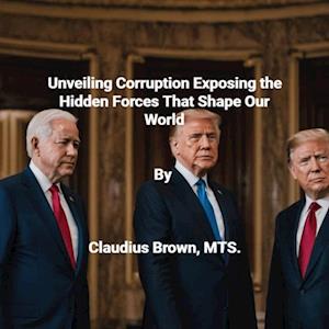 Unveiling Corruption Exposing the Hidden Forces That Shape Our World