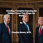 Unveiling Corruption Exposing the Hidden Forces That Shape Our World