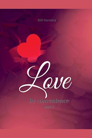 Love by Convenience - Part 03