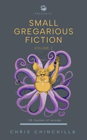 Small Gregarious Fiction Volume 2