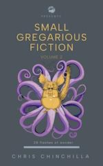 Small Gregarious Fiction Volume 2