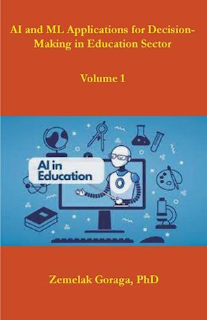 AI and ML Applications for Decision-Making in Education Sector