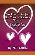 No One Is Perfect, But There Is Someone Who Is Perfect for You