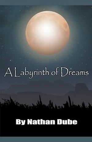 A Labyrinth of Dreams