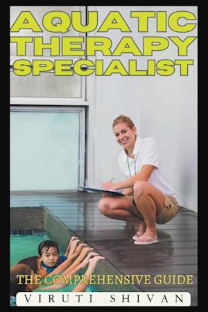 Aquatic Therapy Specialist - The Comprehensive Guide