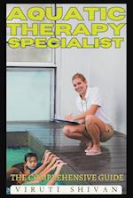 Aquatic Therapy Specialist - The Comprehensive Guide