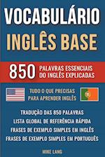 Vocabulário Inglês Base - 850 Palavras Essenciais do Inglês Explicadas