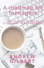 A Roadmap for teenagers