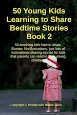 50 Young Kids Learning to Share Bedtime Stories Book 2