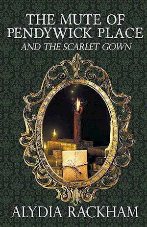 The Mute of Pendywick Place and the Scarlet Gown