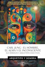 Carl Jung - El Hombre, El Alma y El Inconsciente