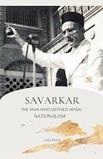 Savarkar The Man Who Defined Hindu Nationalism