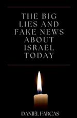 The Big Lies and Fake News About Israel Today