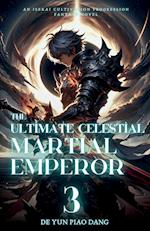 The Ultimate Celestial Martial Emperor