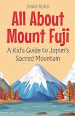 All About Mount Fuji