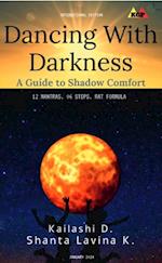 Dancing With Darkness: A Guide to Shadow Comfort