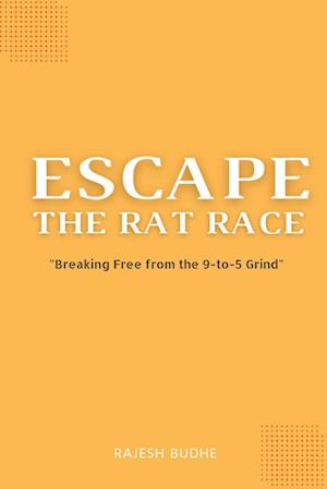 Escape The Rat Race