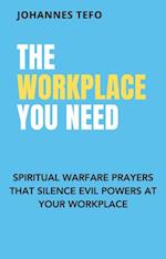 Workplace You Need: Spiritual Warfare Prayers That Silence Evil Powers At Your Workplace.