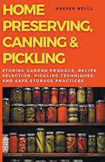Home Preserving, Canning, and Pickling