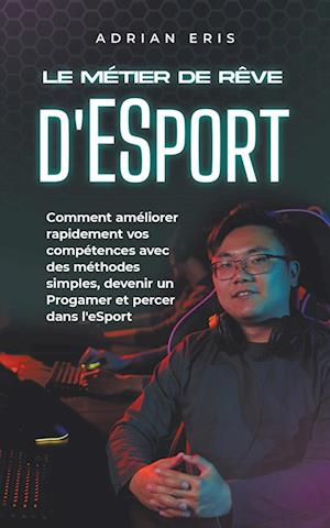 Le métier de rêve d'ESport