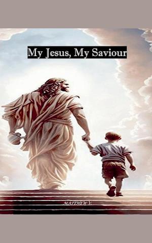 My Jesus, My Saviour