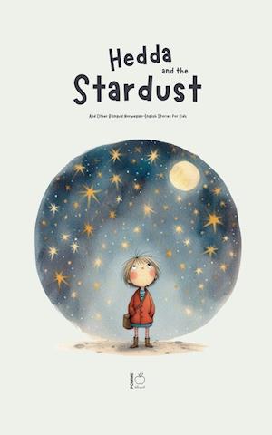 Hedda and the Stardust And Other Bilingual Norwegian-English Stories for Kids