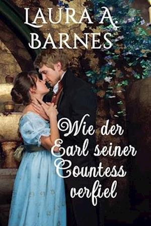 Wie der Earl seiner Countess verfiel