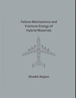 Failure Mechanisms and Fracture Energy of Hybrid Materials