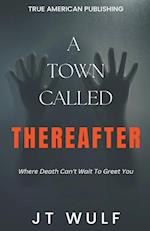 A Town Called Thereafter