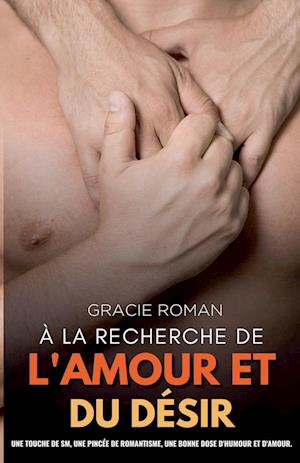 À la recherche de l'amour et du désir