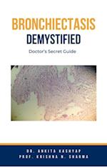 Bronchiectasis Demystified: Doctor's Secret Guide