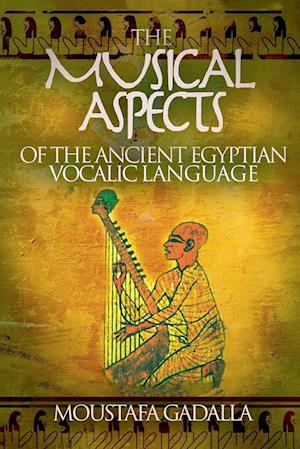 The Musical Aspects of the Ancient Egyptian Vocalic Language