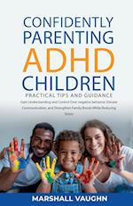 Confidently Parenting ADHD Children