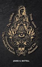 Hidden Truth About Freemasonry, The Catholic Church, And The Illuminati