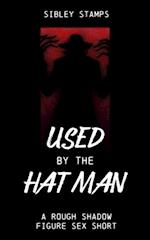 Used By The Hat Man: A Rough Shadow Figure Sex Short