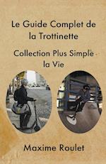 Le Guide Complet de la Trottinette