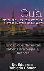 Guía Tailandia Todo lo que Necesitas Saber Para Viajar a Tailandia