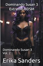 Dominando Susan 3. Extremo BDSM