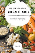 Come vivere più a lungo con la dieta mediterranea