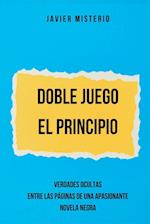 Doble Juego - El Principio