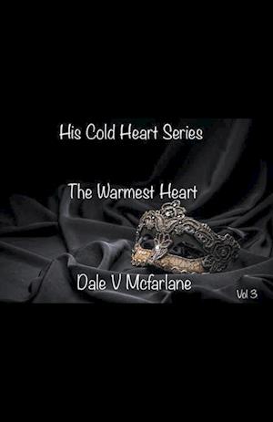 His Cold Heart - The Warmest Heart - vol 3