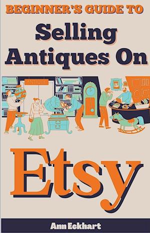 Beginner's Guide To Selling Antiques On Etsy