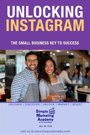 Unlocking Instagram: The Small Business Key to Success