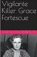 Vigilante Killer Grace Fortescue