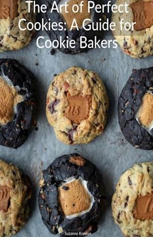 Art of Perfect Cookies: A Guide for Cookie Bakers