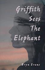 Griffith Sees the Elephant