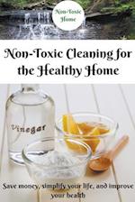 Non-Toxic Cleaning for the Healthy Home