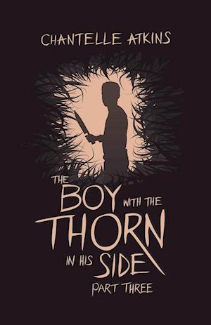 The Boy With The Thorn In His Side - Part Three